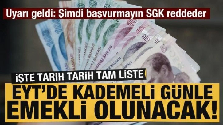 EYT'de kademeli prim günü ile emeklilik şartı! İşte tarih tarih tam liste