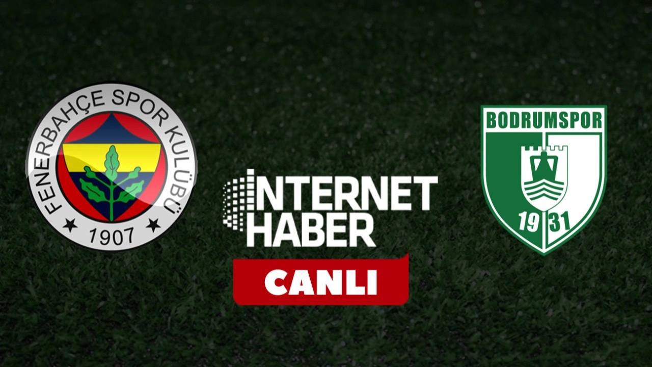 Fenerbahçe - Bodrum FK / Canlı