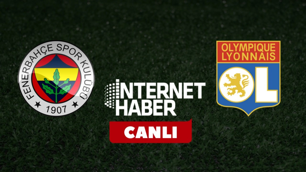 Fenerbahçe - Lyon / Canlı