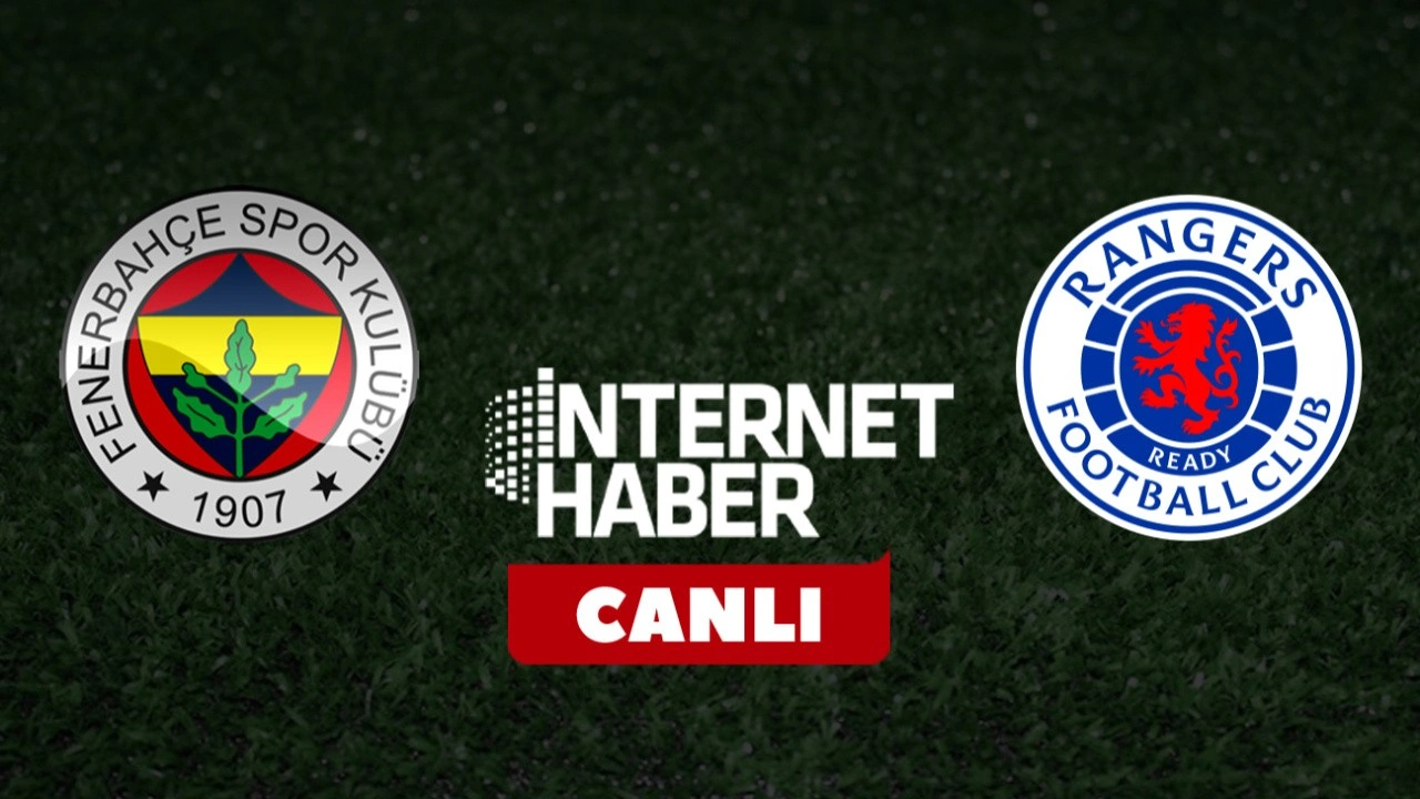 Fenerbahçe - Rangers / Canlı