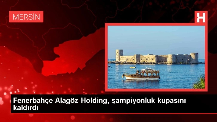 Fenerbahçe Alagöz Holding, şampiyonluk kupasını kaldırdı