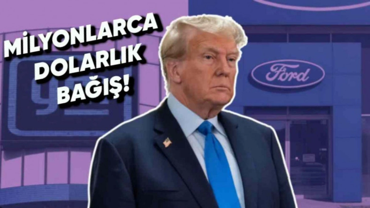 Ford, GM ve Toyota’dan Trump'a Milyonlarca Dolarlık Destek Geldi