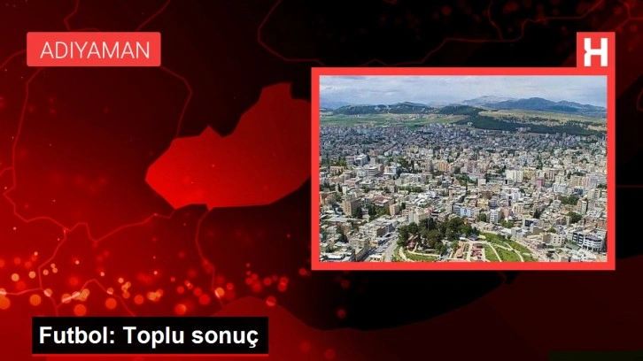 Futbol: Toplu sonuç