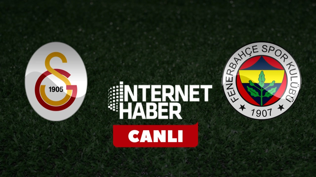 Galatasaray - Fenerbahçe / Canlı