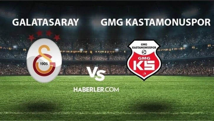 Galatasaray- Kastamonuspor maçı ne zaman, saat kaçta? Galatasaray- Kastamonuspor maçı hangi kanalda