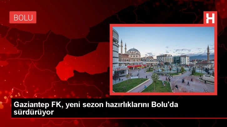 Gaziantep Futbol Kulübü, Bolu'da kamp çalışmalarına devam ediyor