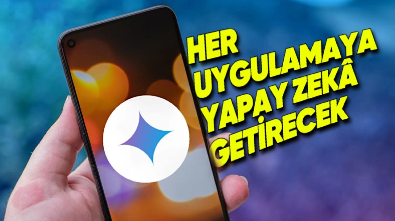 Gemini Nano, Tüm Android Uygulamalarına Yapay Zekâ Getirecek