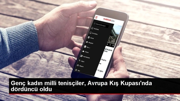 Genç kadın milli tenisçiler, Avrupa Kış Kupası'nda dördüncü oldu