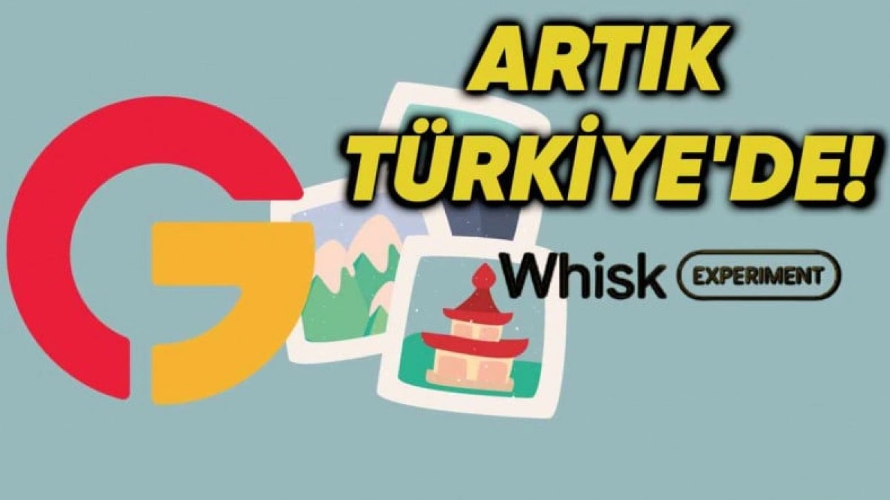 Google'ın Yeni Yapay Zekâ Tabanlı Görsel Düzenleme Aracı Whisk Artık Türkiye’de!