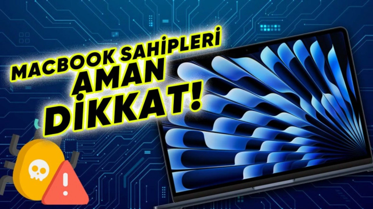 Hacker'lar, MacBook Kullanıcılarına Dadandılar