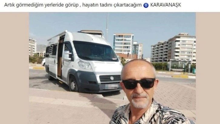 "Hayatın tadını çıkartacağım" diyen adam yanarak can verdi