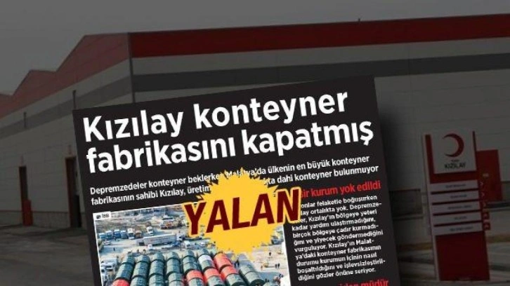 Hedef yine Kızılay, yine yalan manşet! 'Konteyner üretilmiyor' dediler, 3 kat üretim çıktı