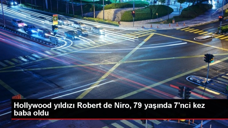 Hollywood yıldızı Robert de Niro, 79 yaşında 7'nci kez baba oldu