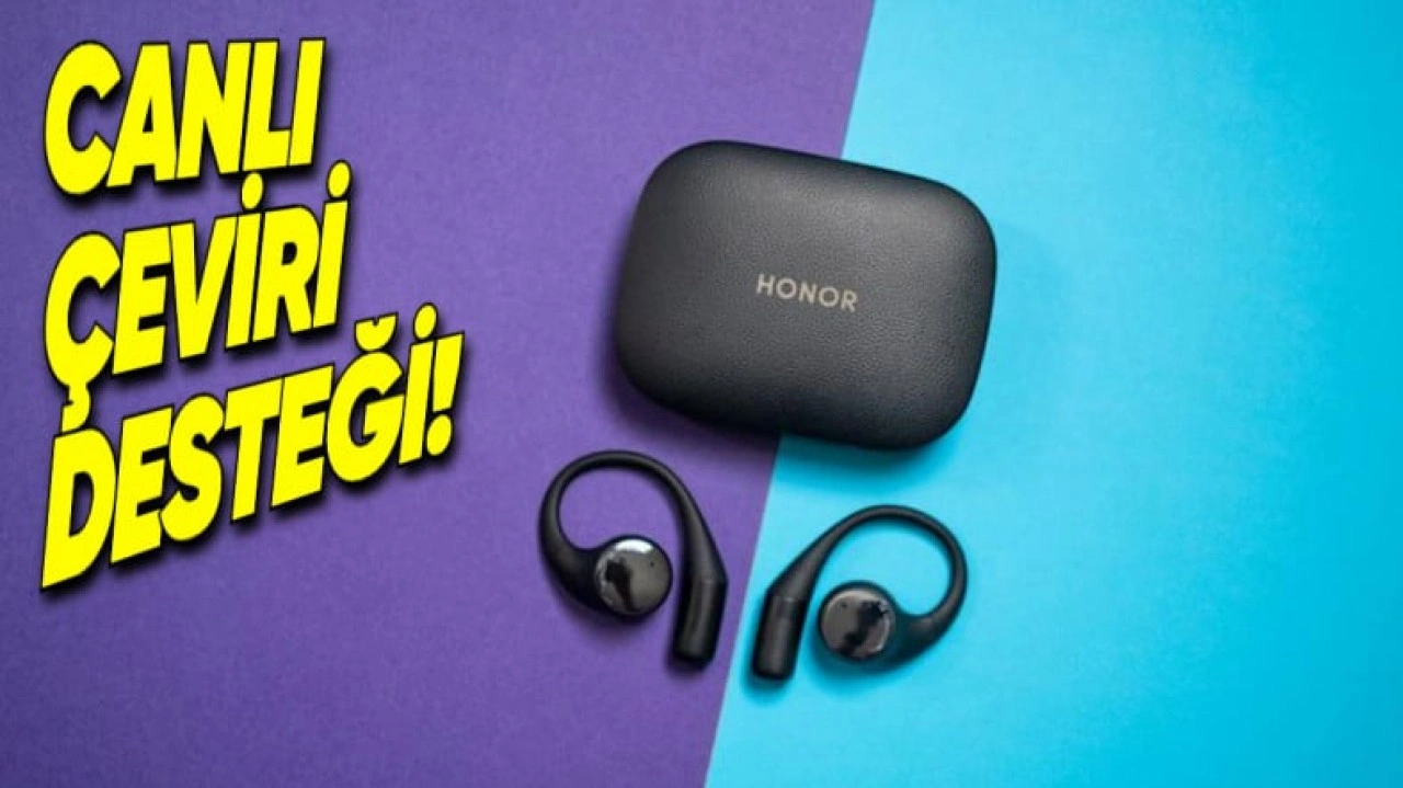 HONOR'dan Yapay Zekâ Çeviri Özelliğine Sahip Kulaklık: Earbuds Open