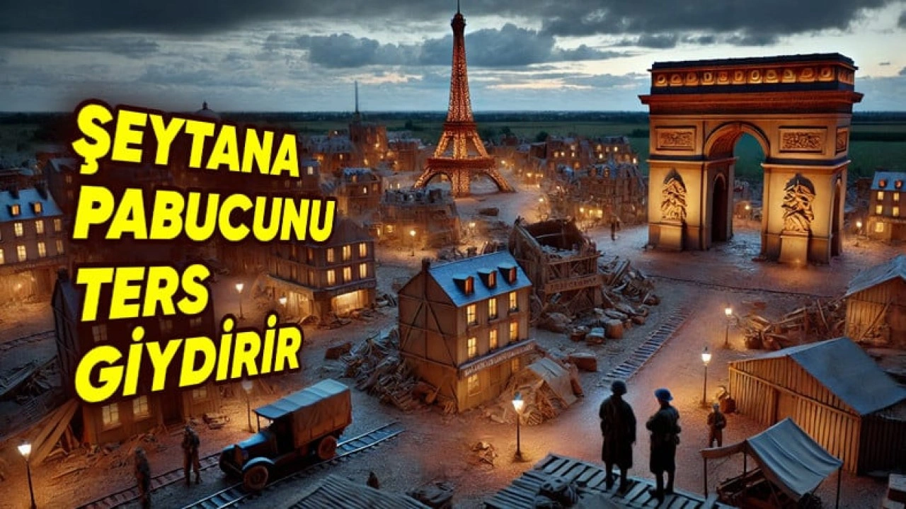 I. Dünya Savaşı'nda Fransızlar Neden Sahte Paris Yapacaktı?