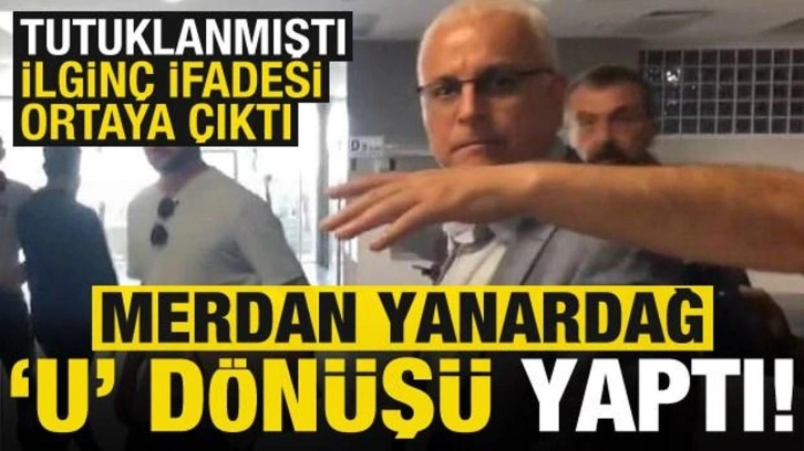 İfadesi ortaya çıktı! Tutuklanan Merdan Yanardağ böyle çark etti...