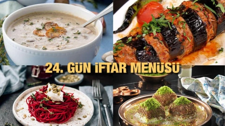 İftar menüleri 2023: 24. Gün iftar menüsü