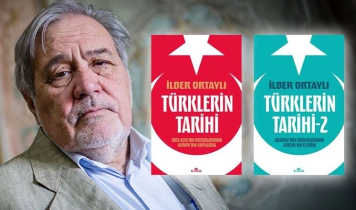 İLBER ORTAYLI’DAN İKİ CİLTTE 'TÜRKLERİN TARİHİ'