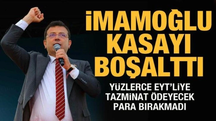 İmamoğlu'nun EYT'lilere tazminat ödemediği ortaya çıktı