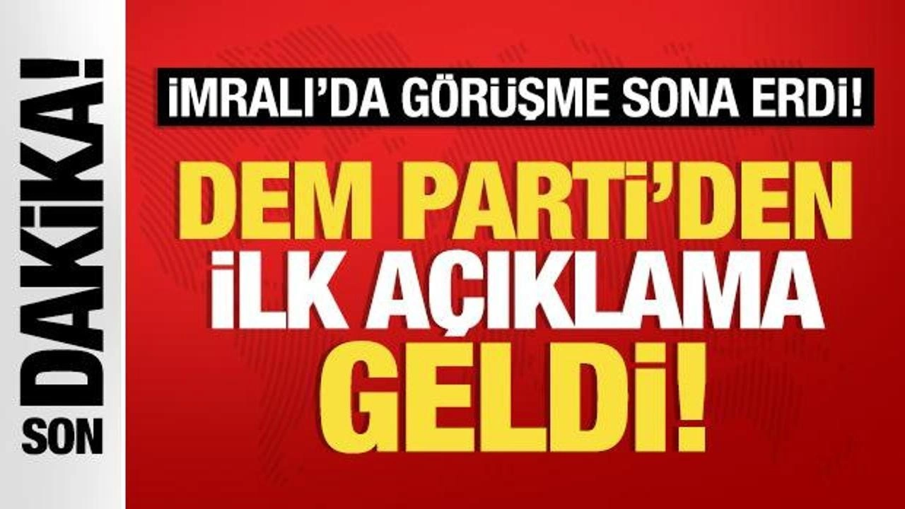 İmralı'da görüşme sona erdi: DEM Parti'den ilk açıklama!