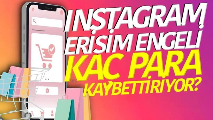 Instagram Erişim Engeli, Ekonomiye Kaç Para Kaybettiriyor?