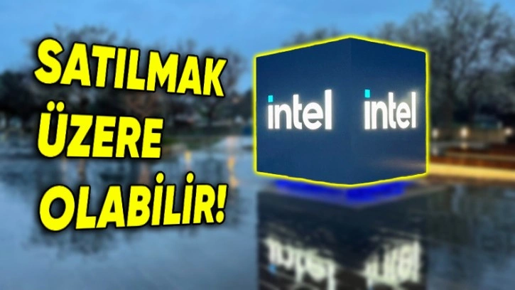 Intel'in Satılacağı Yönündeki Haberler Gerçeğe Dönüştü