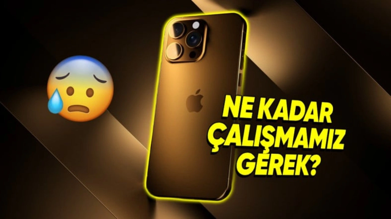 iPhone 16 Almak İçin Türkiye'de Kaç Gün Çalışmak Gerekiyor?