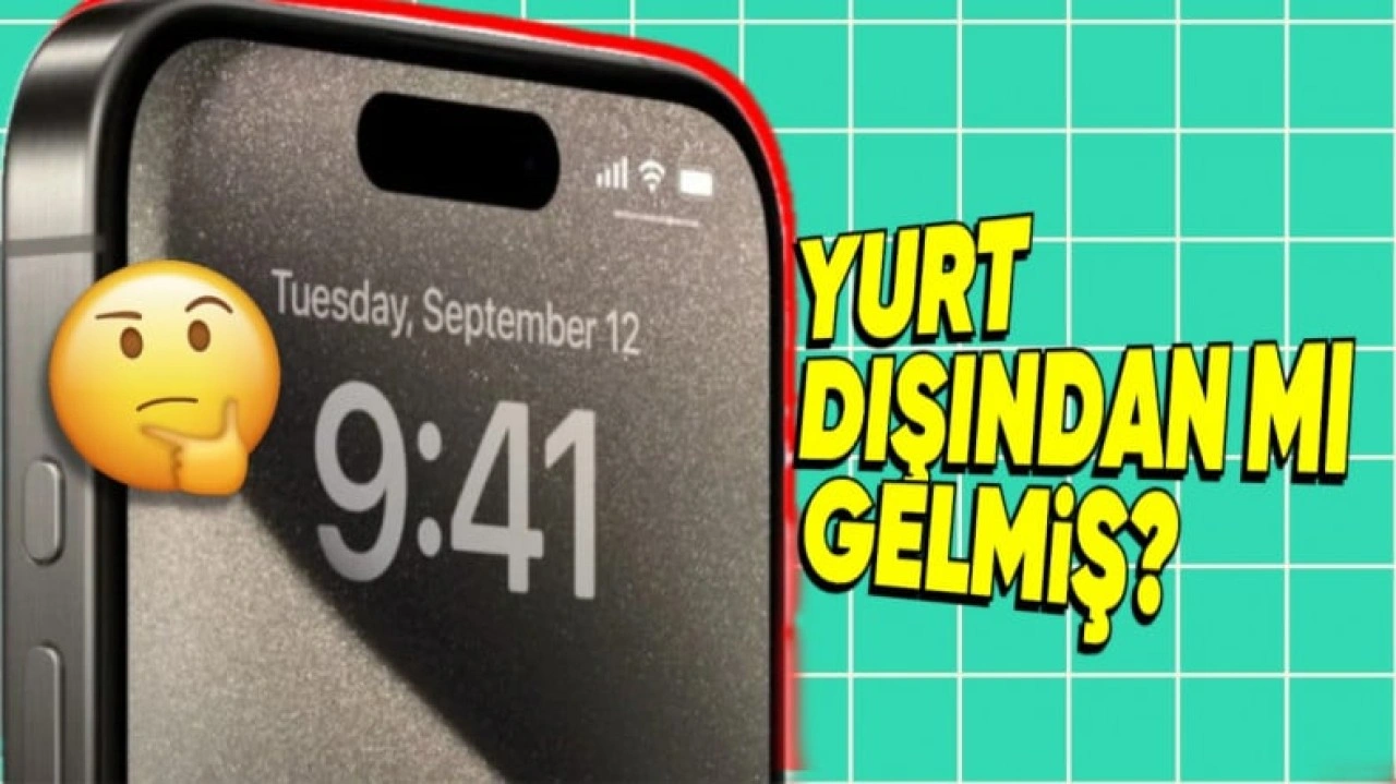 iPhone’unuzun Yurt Dışından Gelip Gelmediğini Anlama Taktiği