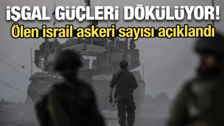 İsrail-Filistin savaşı: İşgal güçleri dökülüyor! Ölen israil askeri sayısı açıklandı