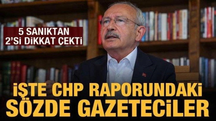 İşte CHP raporundaki sözde gazeteciler