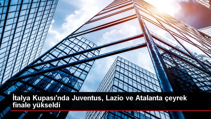 İtalya Kupası'nda Juventus, Lazio ve Atalanta çeyrek finale yükseldi