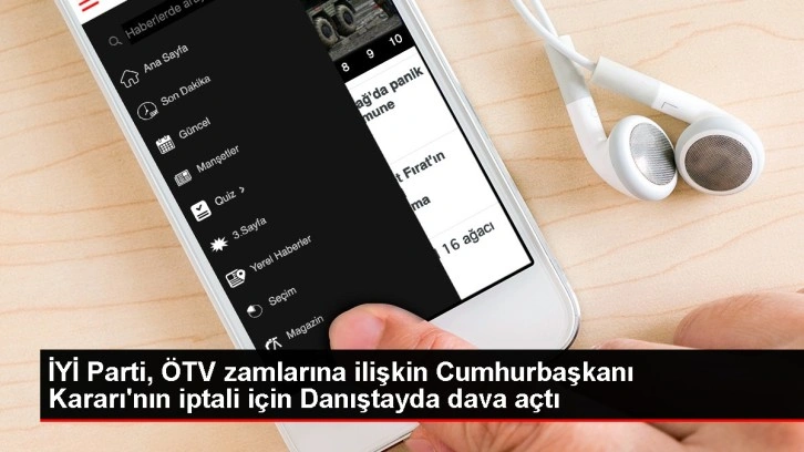 İYİ Parti, ÖTV zamlarını içeren Cumhurbaşkanı Kararı'nın iptali için dava açtı