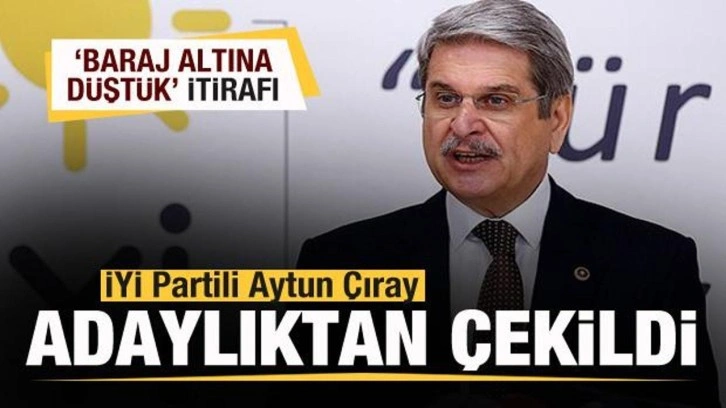 İYİ Parti'de flaş gelişme! Aytun Çıray adaylıktan çekildi