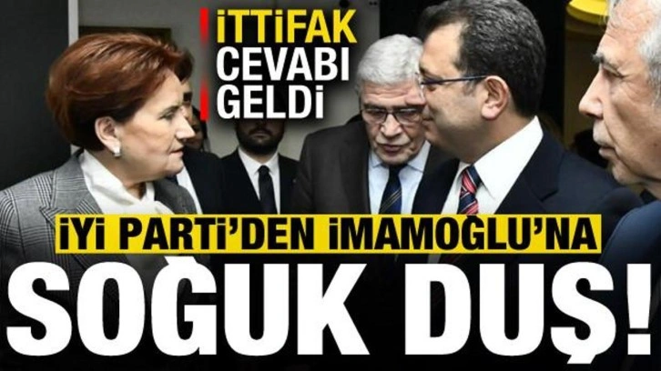 İYİ Parti'den İmamoğlu'na soğuk duş! 'İttifak' cevabı geldi...