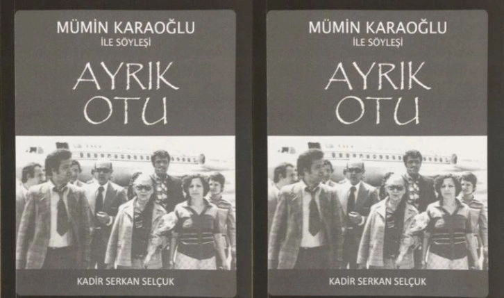 Kadir Serkan Selçuk’tan ‘Ayrık Otu-Mümin Karaoğlu İle Söyleşi’