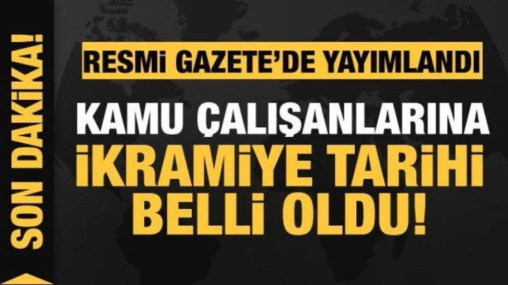 Kamu çalışanlarının ikramiye tarihleri belli oldu!