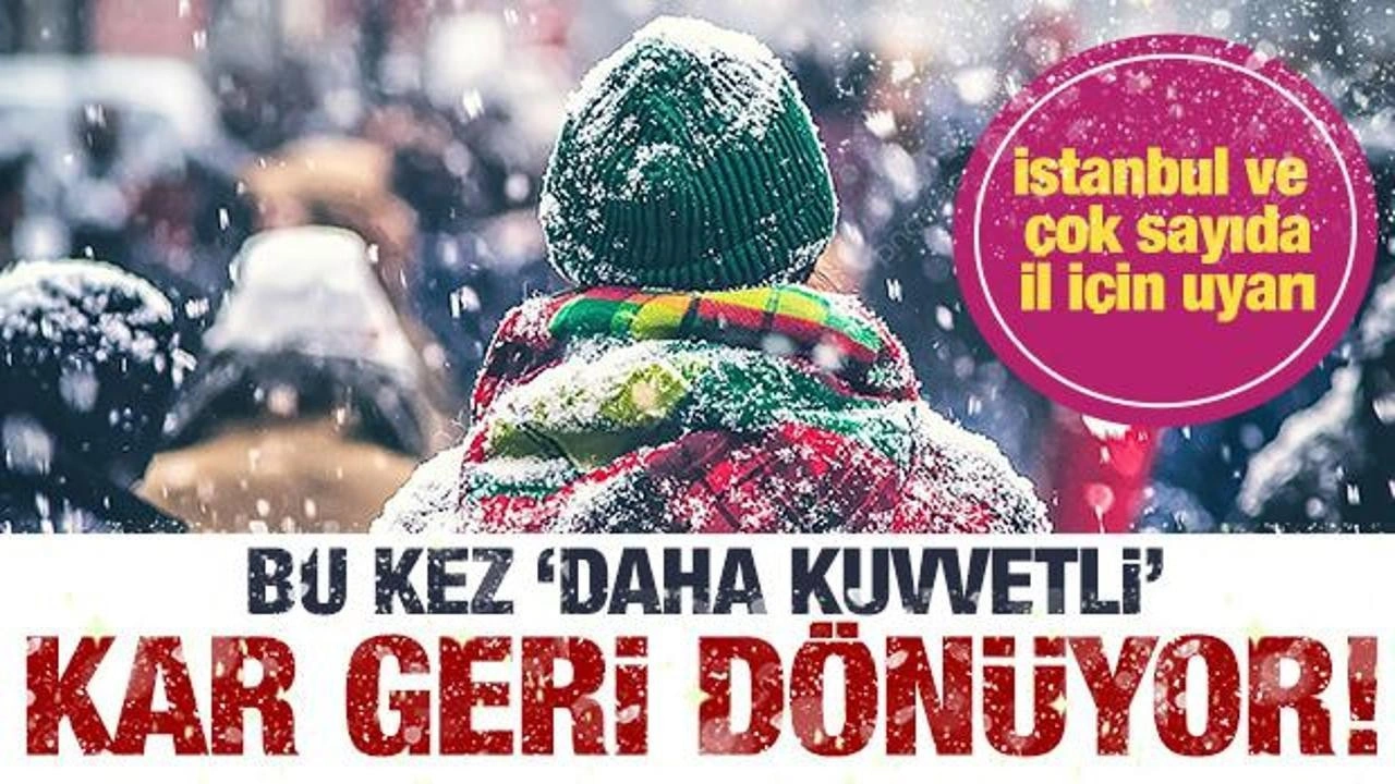 Kar geri dönüyor! Bu kez çok daha kuvvetli olacak! Peş peşe açıklamalar