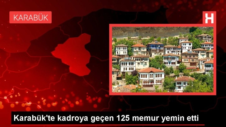 Karabük'te kadroya geçen 125 memur yemin etti