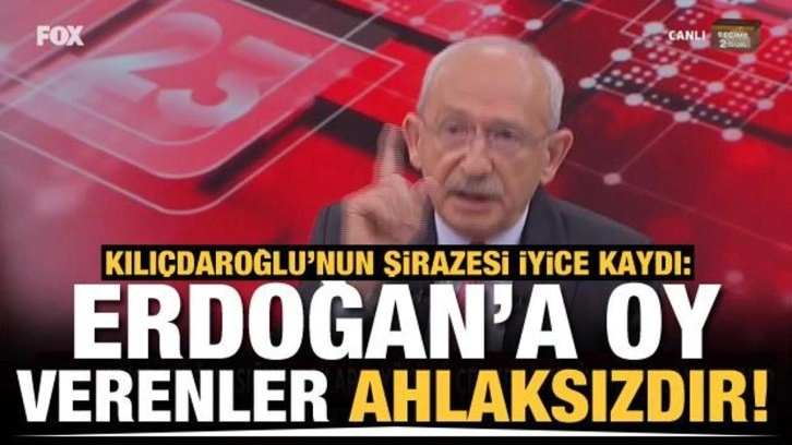 Kemal Kılıçdaroğlu: Erdoğan’a oy verenler ahlaksızdır