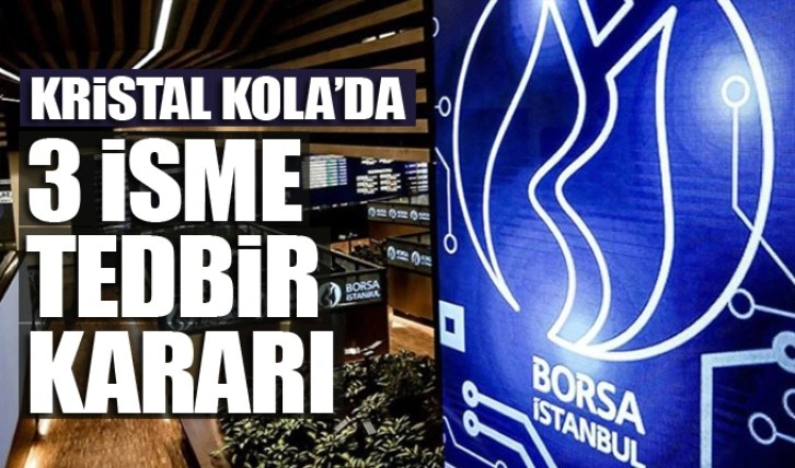 Kristal Kola’da 3 isme tedbir kararı