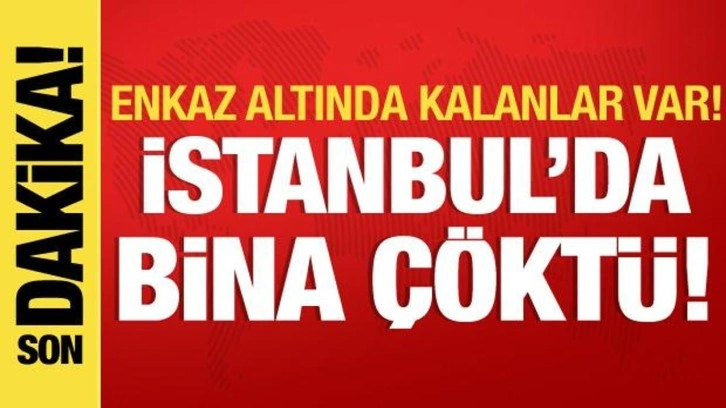 Küçükçekmece'de bina çöktü: Çok sayıda ekip bölgede!