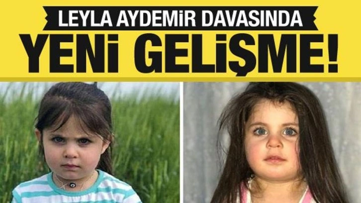 Leyla Aydemir davasında yeni gelişme!