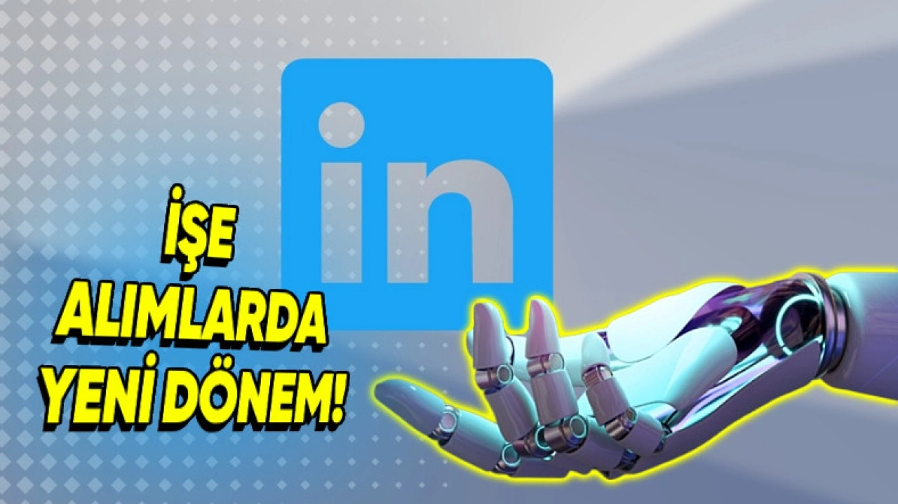 LinkedIn, Yapay Zekâ İşe Alım Asistanını Kullanıma Sundu