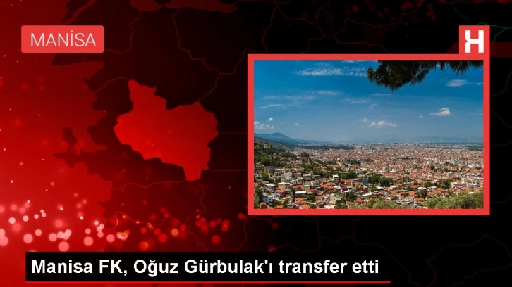 Manisa Futbol Kulübü, Oğuz Gürbulak ile anlaştı