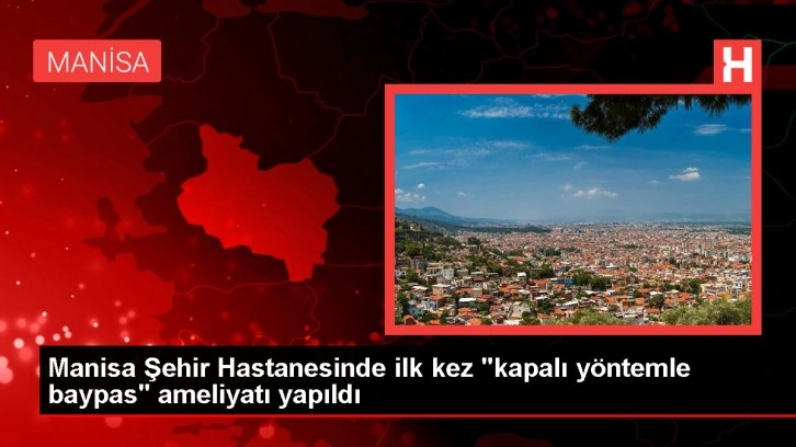 Manisa Şehir Hastanesinde ilk kez 