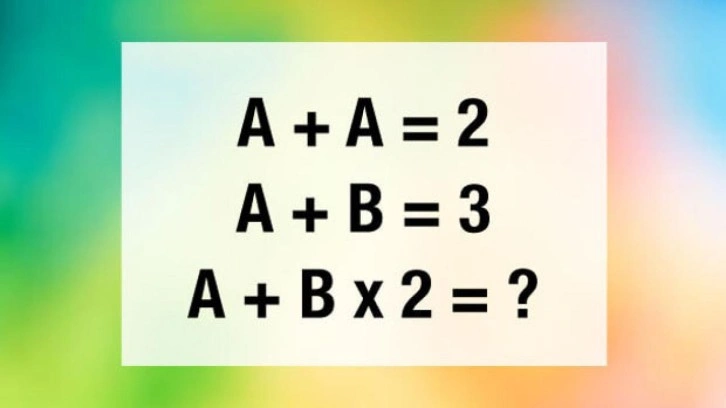 Matematiksel beyin jimnastiği: A + B × 2 bulmacasının cevabı kaç?