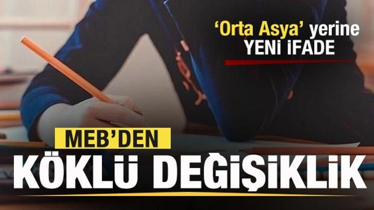 MEB'den tarihi adım! Orta Asya ifadesi değiştirildi