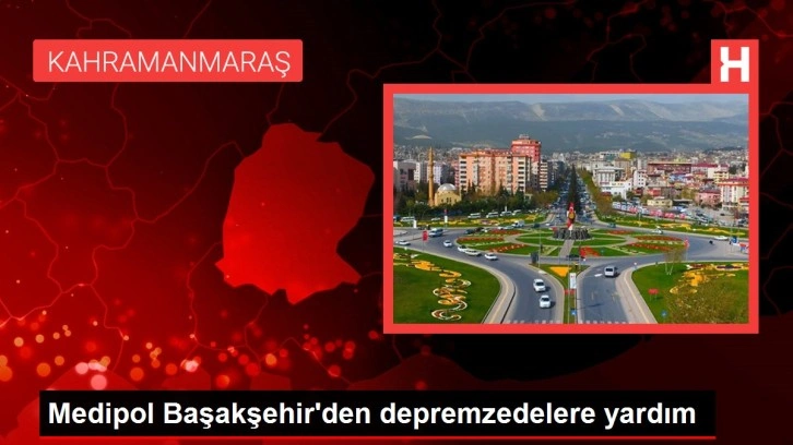 Medipol Başakşehir'den depremzedelere yardım