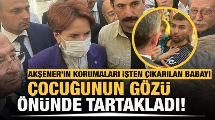 Meral Akşener'in korumaları işten atıldığı için dert yanan vatandaşı tartakladı