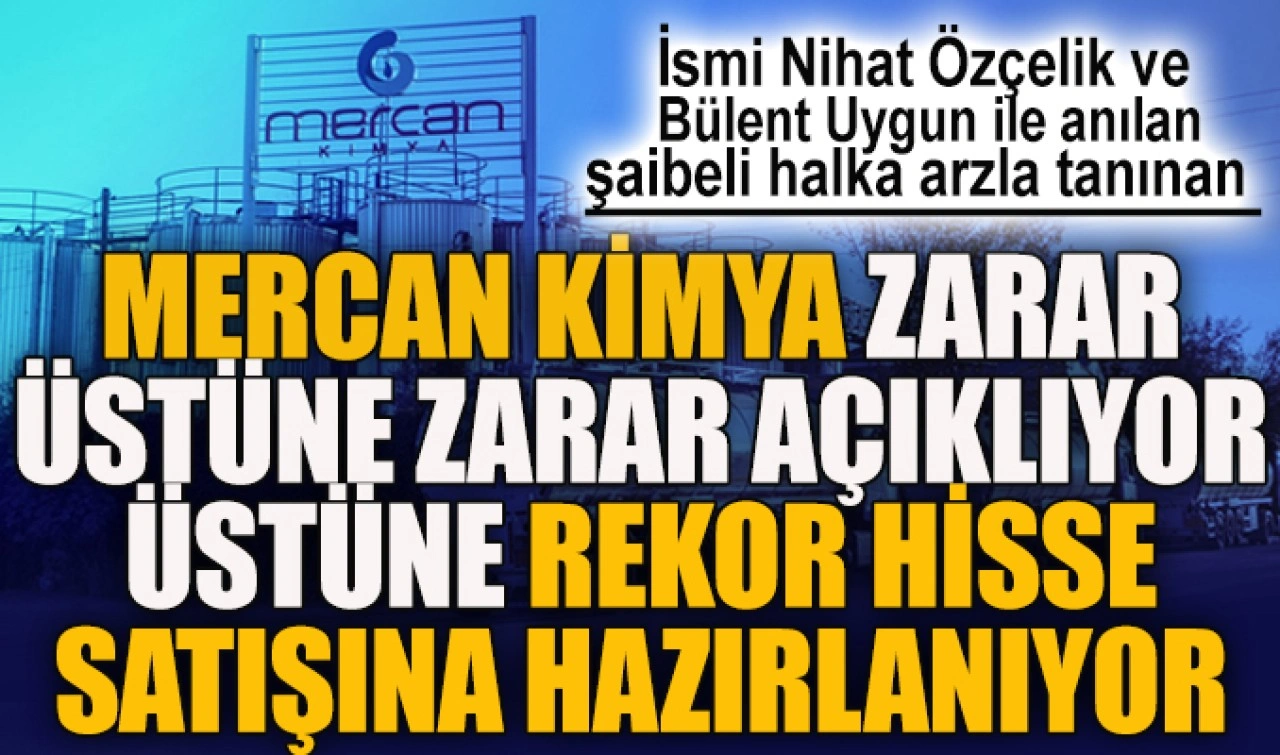 Mercan Kimya ortaklarından rekor hisse satış hazırlığı